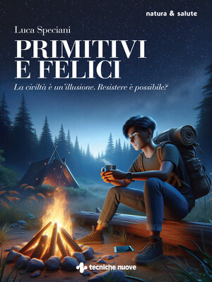 cover image of Primitivi e felici